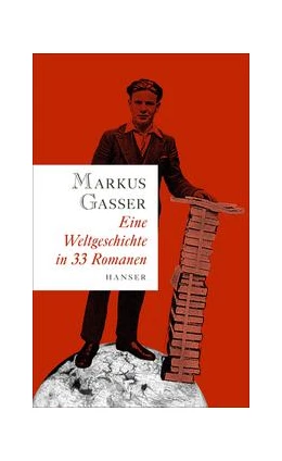 Abbildung von Gasser | Eine Weltgeschichte in 33 Romanen | 1. Auflage | 2015 | beck-shop.de