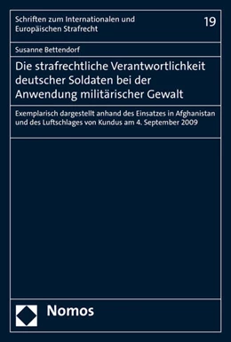 Abbildung von Bettendorf | Die strafrechtliche Verantwortlichkeit deutscher Soldaten bei der Anwendung militärischer Gewalt | 1. Auflage | 2015 | 19 | beck-shop.de