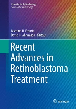 Abbildung von Francis / Abramson | Recent Advances in Retinoblastoma Treatment | 1. Auflage | 2015 | beck-shop.de