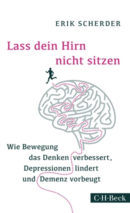 Abbildung von Scherder, Erik | Lass dein Hirn nicht sitzen | 1. Auflage | 2016 | 6238 | beck-shop.de