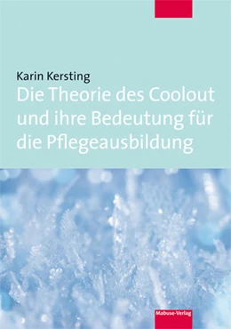 Abbildung von Kersting | Die Theorie des Coolout und ihre Bedeutung für die Pflegeausbildung | 3. Auflage | 2024 | beck-shop.de