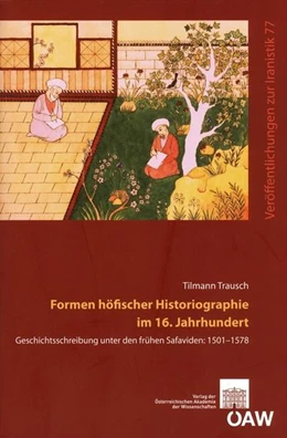 Abbildung von Trausch | Formen höfischer Historiographie im 16. Jahrhundert | 1. Auflage | 2015 | 77 | beck-shop.de