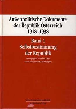 Abbildung von Koch / Rauscher | Außenpolitische Dokumente der Republik Österreich 1918 - 1938 Band 1 | 1. Auflage | 2015 | 1 | beck-shop.de