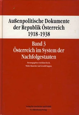 Abbildung von Koch / Rauscher | Außenpolitische Dokumente der Republik Österreich 1918 - 1938 Band 3 | 1. Auflage | 2015 | 3 | beck-shop.de
