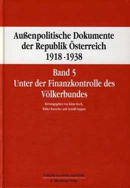 Abbildung von Koch / Rauscher | Außenpolitische Dokumente der Republik Österreich 1918 - 1938 Band 5 | 1. Auflage | 2015 | 5 | beck-shop.de