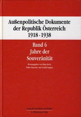 Abbildung von Koch / Rauscher | Außenpolitische Dokumente der Republik Österreich 1918 - 1938 Band 6 | 1. Auflage | 2015 | 6 | beck-shop.de
