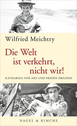 Abbildung von Meichtry | Die Welt ist verkehrt, nicht wir! | 1. Auflage | 2015 | beck-shop.de