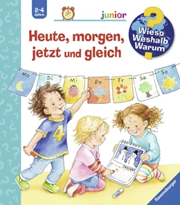 Abbildung von Prusse | Wieso? Weshalb? Warum? junior, Band 56: Heute, morgen, jetzt und gleich | 1. Auflage | 2016 | beck-shop.de