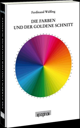 Abbildung von Wülfing | Die Farben und der goldene Schnitt | 1. Auflage | 2015 | beck-shop.de