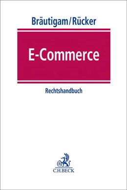 Abbildung von Bräutigam / Rücker | E-Commerce | 1. Auflage | 2017 | beck-shop.de