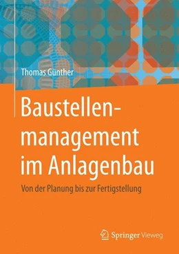 Abbildung von Günther | Baustellenmanagement im Anlagenbau | 1. Auflage | 2015 | beck-shop.de