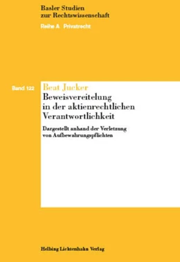 Abbildung von Jucker | Beweisvereitelung in der aktienrechtlichen Verantwortlichkeit | 1. Auflage | 2015 | Band 122 | beck-shop.de