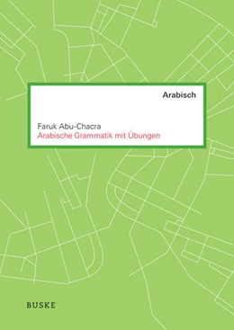 Abbildung von Abu-Chakra | Arabische Grammatik mit Übungen | 1. Auflage | 2017 | beck-shop.de