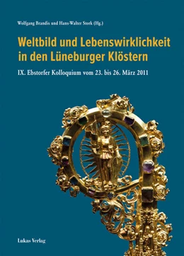 Abbildung von Brandis / Stork | Weltbild und Lebenswirklichkeit in den Lüneburger Klöstern | 1. Auflage | 2015 | beck-shop.de