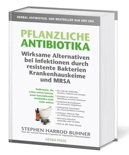 Abbildung von Buhner | Pflanzliche Antibiotika. Wirksame Alternativen bei Infektionen durch resistente Bakterien Krankenhauskeime und MRSA. | 6. Auflage | 2015 | beck-shop.de