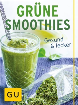 Abbildung von Hickisch / Guth | Grüne Smoothies | 1. Auflage | 2015 | beck-shop.de