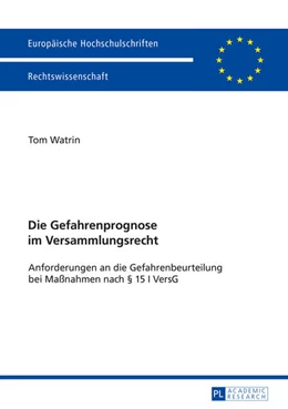Abbildung von Watrin | Die Gefahrenprognose im Versammlungsrecht | 1. Auflage | 2015 | 5787 | beck-shop.de