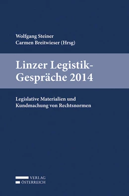 Abbildung von Steiner / Breitwieser | Linzer Legistik-Gespräche 2014 | 1. Auflage | 2015 | beck-shop.de