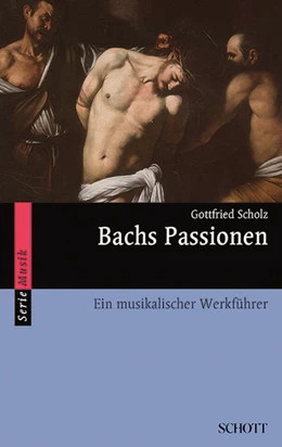 Abbildung von Scholz | Bachs Passionen | 1. Auflage | 2015 | beck-shop.de