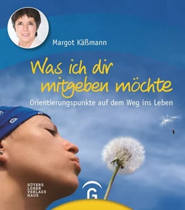 Abbildung von Käßmann | Was ich dir mitgeben möchte | 1. Auflage | 2016 | beck-shop.de
