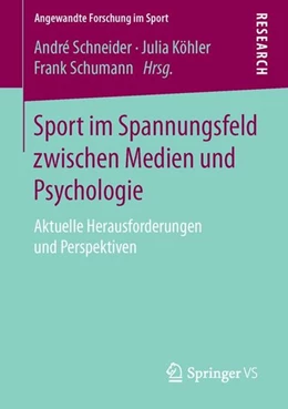 Abbildung von Schneider / Köhler | Sport im Spannungsfeld zwischen Medien und Psychologie | 1. Auflage | 2015 | beck-shop.de