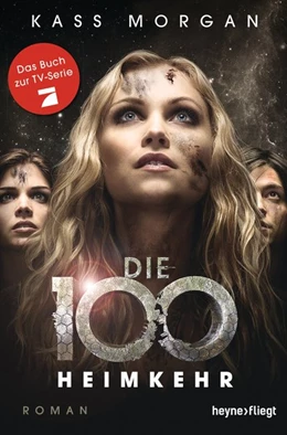 Abbildung von Morgan | Die 100 - Heimkehr | 1. Auflage | 2016 | beck-shop.de