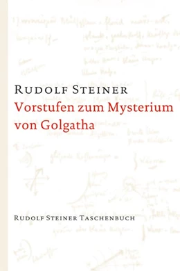 Abbildung von Steiner | Vorstufen zum Mysterium von Golgatha | 2. Auflage | 2015 | beck-shop.de