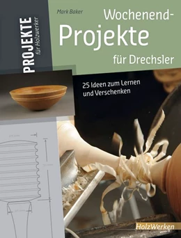 Abbildung von Baker | Wochenend-Projekte für Drechsler | 1. Auflage | 2015 | beck-shop.de