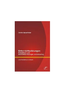 Abbildung von Fesler | Unterrichtsstörungen - Präventions- und Interventionskonzepte im Schulalltag: Eine theoriebasierte Studie | 1. Auflage | 2015 | beck-shop.de