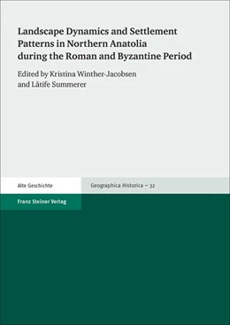 Abbildung von Winther-Jacobsen / Summerer | Landscape Dynamics and Settlement Patterns in Northern Anatolia during the Roman and Byzantine Period | 1. Auflage | 2015 | beck-shop.de