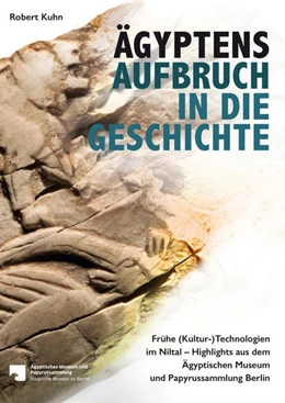 Abbildung von Kuhn | Ägyptens Aufbruch in die Geschichte | 1. Auflage | 2015 | beck-shop.de