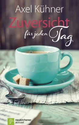 Abbildung von Kühner | Zuversicht für jeden Tag | 6. Auflage | 2015 | beck-shop.de
