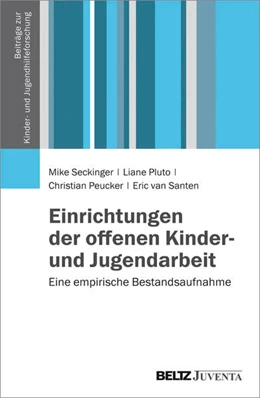 Abbildung von Seckinger / Pluto | Einrichtungen der offenen Kinder- und Jugendarbeit | 1. Auflage | 2016 | beck-shop.de