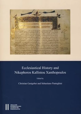 Abbildung von Gastgeber / Panteghini | Ecclesiastical History and Nikephoros Kallistou Xanthopoulos | 1. Auflage | 2015 | 477 | beck-shop.de