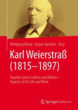 Abbildung von König / Sprekels | Karl Weierstraß (1815-1897) | 1. Auflage | 2015 | beck-shop.de