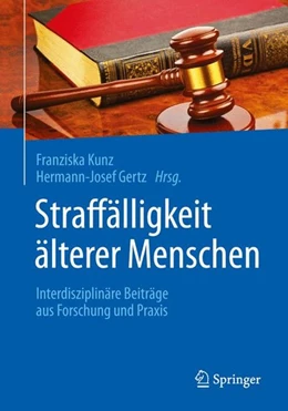 Abbildung von Kunz / Gertz | Straffälligkeit älterer Menschen | 1. Auflage | 2015 | beck-shop.de