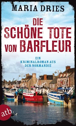 Abbildung von Dries | Die schöne Tote von Barfleur | 1. Auflage | 2015 | beck-shop.de