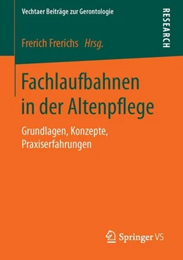 Abbildung von Frerichs | Fachlaufbahnen in der Altenpflege | 1. Auflage | 2015 | beck-shop.de