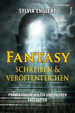 Abbildung von Englert | Fantasy schreiben und veröffentlichen. Phantastische Welten und Figuren erschaffen | 1. Auflage | 2015 | beck-shop.de
