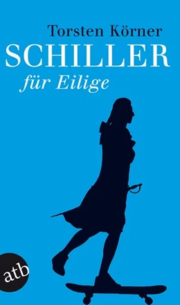 Abbildung von Körner | Schiller für Eilige | 1. Auflage | 2015 | beck-shop.de