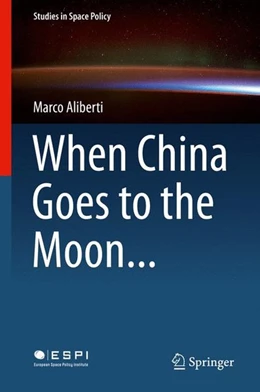 Abbildung von Aliberti | When China Goes to the Moon... | 1. Auflage | 2015 | beck-shop.de