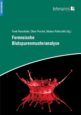 Abbildung von Peschel / Ramsthaler | Forensische Blutspurenmusteranalyse | 1. Auflage | 2015 | beck-shop.de