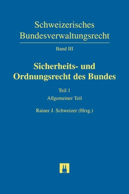 Abbildung von Schweizer | Sicherheits- und Ordnungsrecht des Bundes | 1. Auflage | 2008 | Band III/1 | beck-shop.de