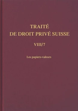 Abbildung von Traité de droit privé suisse, Volume VIII/7: Les papiers-valeurs | 1. Auflage | 2006 | beck-shop.de