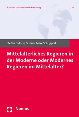 Abbildung von Esders / Schuppert | Mittelalterliches Regieren in der Moderne oder Modernes Regieren im Mittelalter? | 1. Auflage | 2015 | 27 | beck-shop.de