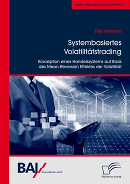 Abbildung von Hamana | Systembasiertes Volatilitätstrading: Konzeption eines Handelssystems auf Basis des Mean-Reversion Effektes der Volatilität | 1. Auflage | 2015 | beck-shop.de