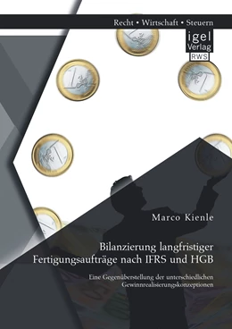 Abbildung von Kienle | Bilanzierung langfristiger Fertigungsaufträge nach IFRS und HGB: Eine Gegenüberstellung der unterschiedlichen Gewinnrealisierungskonzeptionen | 1. Auflage | 2015 | beck-shop.de