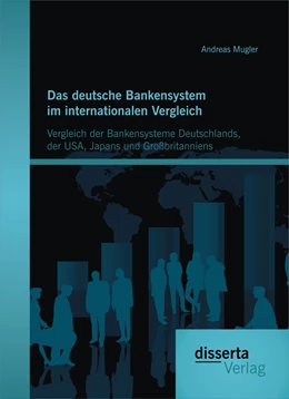 Abbildung von Mugler | Das deutsche Bankensystem im internationalen Vergleich: Vergleich der Bankensysteme Deutschlands, der USA, Japans und Großbritanniens | 1. Auflage | 2015 | beck-shop.de