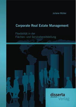 Abbildung von Müller | Corporate Real Estate Management: Flexibilität in der Flächen- und Servicebereitstellung | 1. Auflage | 2015 | beck-shop.de