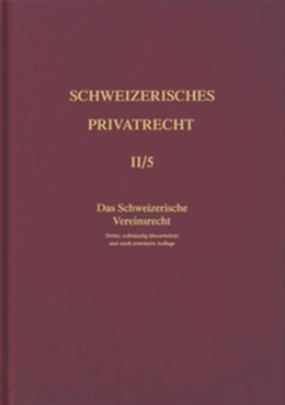Abbildung von Schweizerisches Privatrecht, Band II/5: Einleitung und Personenrecht. Teilband 5: Das Schweizerische Vereinsrecht | 3. Auflage | 2005 | beck-shop.de